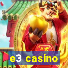 e3 casino